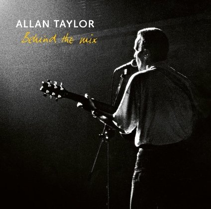 Allan Taylor: Behind the Mix (Stockfisch-CD audiophil, Top)