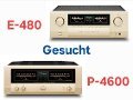 GESUCHT: Accuphase E-480 od. P-4600