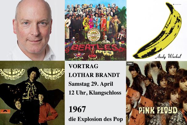 1967 - die Explosion des Pop, Lothar Brandt -Musikredaktor, 
Samstag 29. April, 12 Uhr
