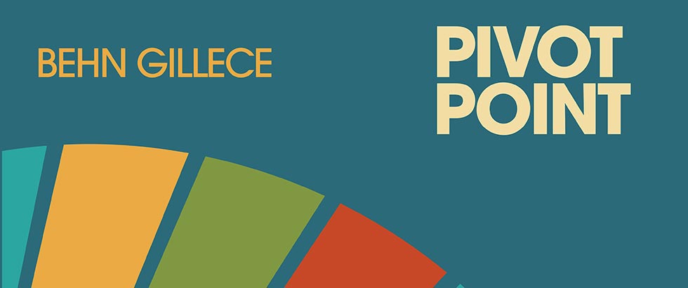 Behn Gillece: «Pivot Point»
