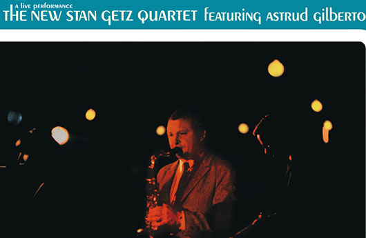 Stan Getz & Astrud Gilbert– «Getz au Go Go»
