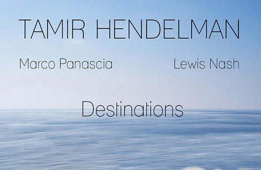Tamir Hendelman - «Destinations» (Remastered)