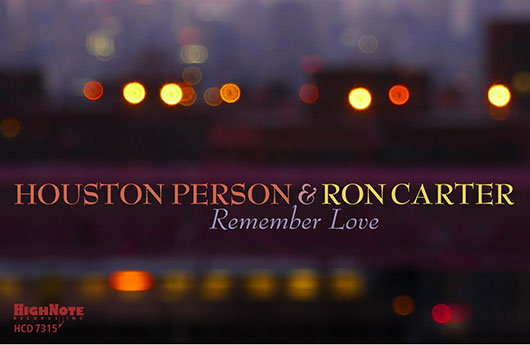 Houston Person & Ron Carter - «Remember Love»