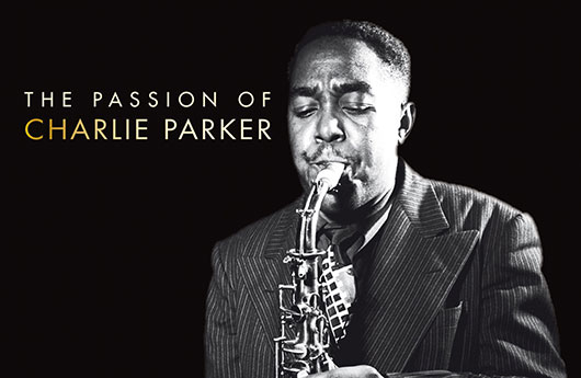 «The Passion of Charlie Parker»