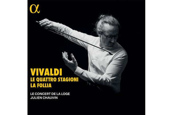 Vivaldi, «Le Quattro Stagioni, La Follia». Julien Chauvin. Concert de la Loge.