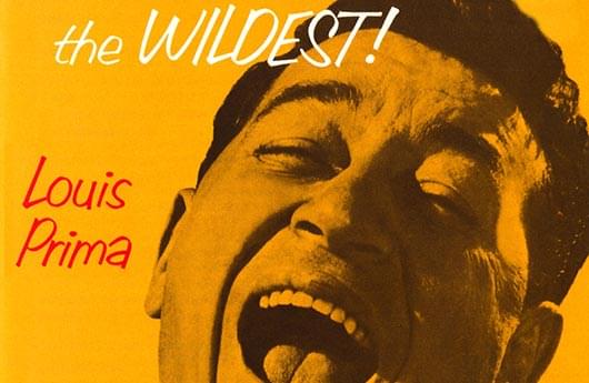 Louis Prima – «The Wildest!»